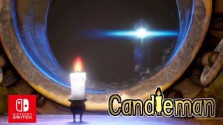 10秒しか燃えることができないロウソクの冒険【キャンドルちゃん/Candleman】