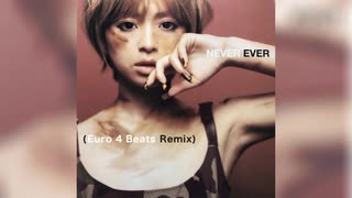 NEVER EVER (Euro 4 Beats Remix)