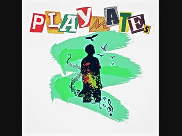 PLAY MATEs / oиɘ:pair (N!coCo& Nokiq Ra66it)