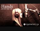 【GARNiDELiA】Hands -after a decade ver.- 【とく×メイリア】