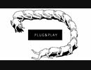【実況】ヌいたり、サしたり。【PLUG＆PLAY】
