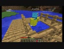 Minecraft ゾンビからの脱却 part29