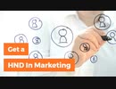 Get a HND in Marketing