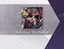 【Arcaea】 Malicious Mischance 【FTR】