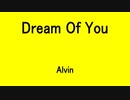 Dream Of You - Alvin