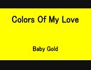 Colors Of My Love - Baby Gold