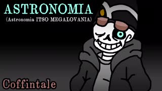 Coffintale OST: 100 - ASTRONOMIA