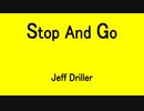 Stop And Go - Jeff Driller