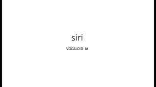 siri【IA】ボカロオリジナル曲