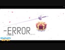 【 MMDあんスタ 】−ERROR -short ver.-【 月永レオ ＋ Knights 】