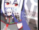 【健音テイオリジナル曲】Once and Only Once