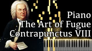 【J.S.バッハ】フーガの技法 - コントラプンクトゥスVIII - Piano Ver.【Contrapunctus 8/The Art of Fugue/Kunst der Fuge/Bach】