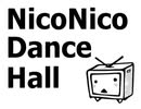 【再うp】NicoNico_Dance_Hall【ニコニコメドレー】