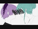 Brain - りたα feat.v flower&初音ミク