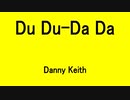 Du Du-Da Da - Danny Keith