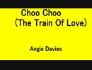 Choo Choo (The Train Of Love) - Angie Davies