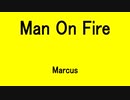 Man Of Fire - Marcus
