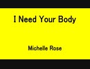 I Need Your Body - Michelle Rose