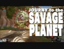 Journy to the SAVAGE PLANET　＃03