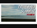 TRUE END SUMMER / 初音ミク