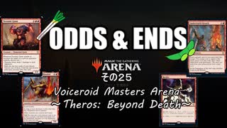 ODDS & ENDS その25 Voiceroid Masters Arena Theros:Beyond Death