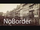 NoBorder【IA】ボカロオリジナル曲