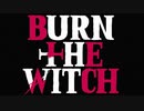 BURN THE WITCH MAD