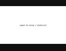 【Vocaloid / original】Everybody's Gonna Be Happy【reverse version】