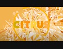 【のん】CITRUS【IAとONEと重低音】