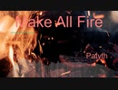 【初音ミク】Make All Fire【オリジナル】