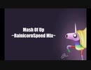 [原曲メドレー] マッシュ・オブ・アップ  ~RainicornSpeed Mix~