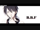 【にじさんじMMD】B.B.F【夢】