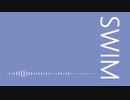 「swim」初音ミク