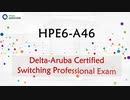 HPE6-A46 Exam Questions - Delta-Aruba Certified Switching Professional Exam