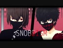 【MMDペルソナ】SNOBBISM