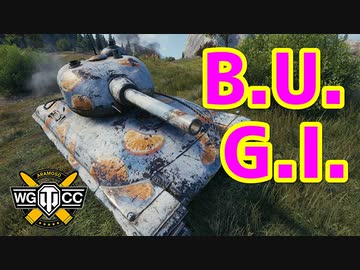 【WoT：B.U.G.I.】ゆっくり実況でおくる戦車戦Part801 byアラモンド