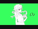 Oz 歌ってみた