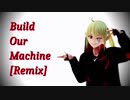 【MMDオリキャラ】Build Our Machine [Remix]【VRoid】