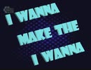 I wanna make the I WANNA TA 13分41秒（連射あり）