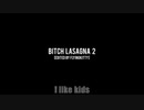ビッチラサーニャ2（公式ビデオ） Bitch Lasagna 2 (Official Video)