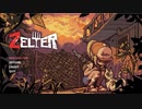 【ゆっくり実況】 拝啓 Zelter ＃１【Early Access】