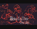 囚われのTeaTime -One day-【アイマスRemix】