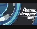 Doth(Riku) - Atomic Dropper (KAMAJYUN Remix)[2018]