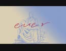 【MV】ever ／ 初音ミク - オリジナル