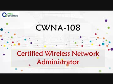 CWNA-108 Study Guide - Certified Wireless Network Administrator
