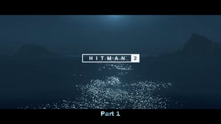 【PC】Hitman2 をやる Part 1【初見】