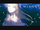 【オリジナル曲】Luminous