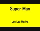 Super Man - Lou Lou Marina