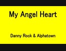 My Angel Heart - Danny Rock & Alphatown