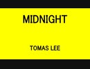 MIDNIGHT - TOMAS LEE